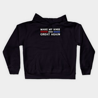 Make My Knee Great Again 2024 Kids Hoodie